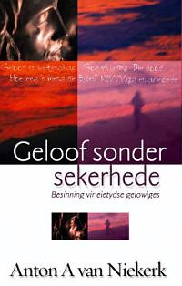 Geloof sonder sekerhede